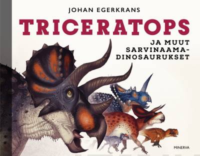 Triceratops ja muut sarvinaamadinosaurukset
